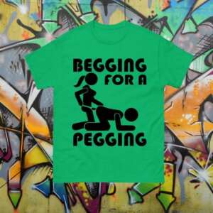 BEGGING FOR A PEGGING